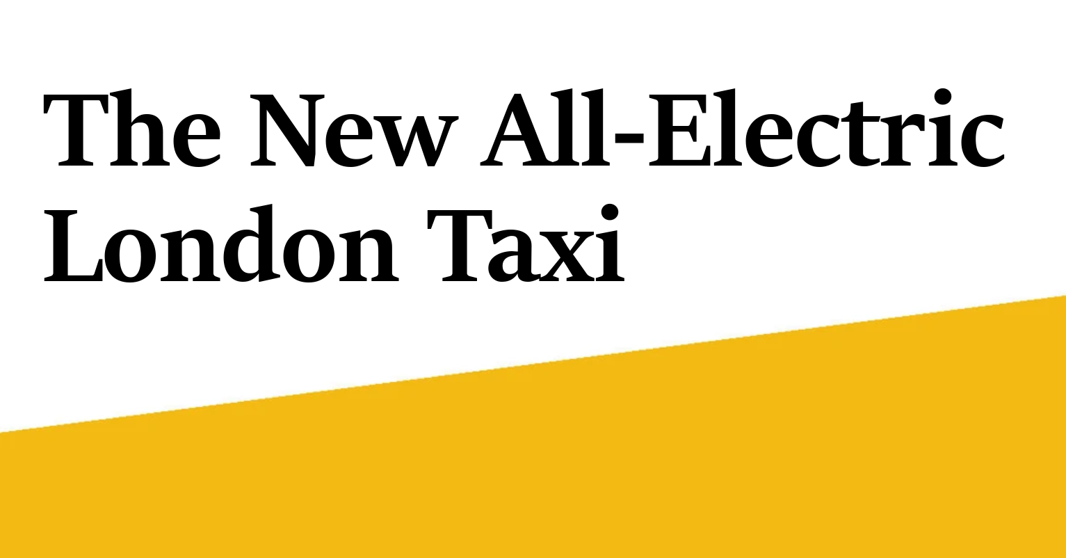 The New All-Electric London Taxi