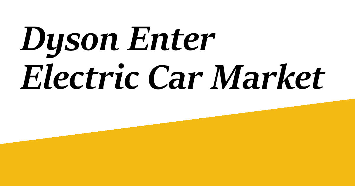 Dyson Enter Electric Car Market
