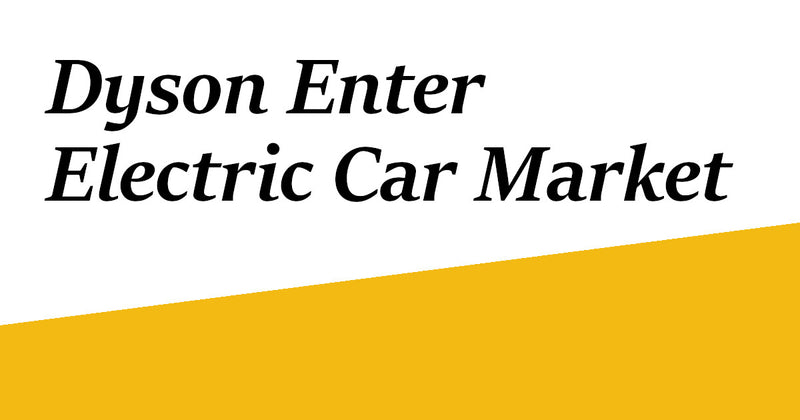 Dyson Enter Electric Car Market