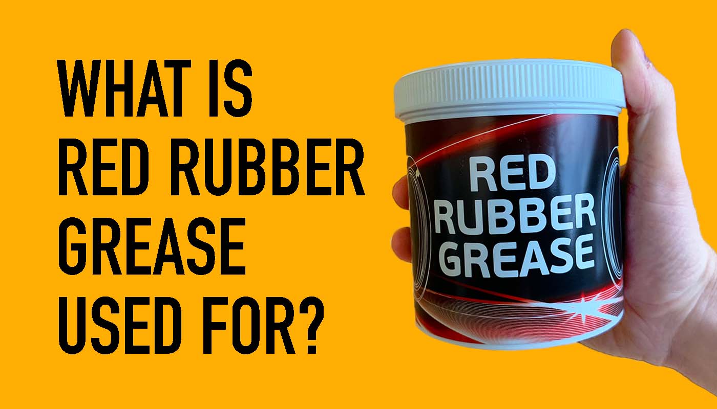 what is red rubber grease used for